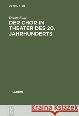 Der Chor im Theater des 20. Jahrhunderts Baur, Detlev 9783484660304 Max Niemeyer Verlag