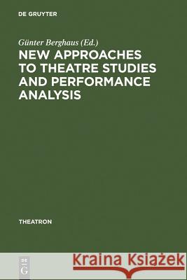 New Approaches to Theatre Studies and Performance Analysis Berghaus, Günter 9783484660335 Max Niemeyer Verlag