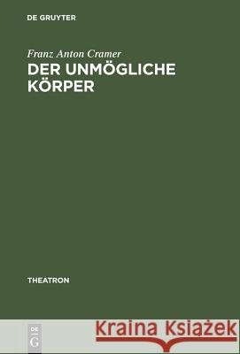 Der unmögliche Körper Franz Anton Cramer 9783484660342 de Gruyter