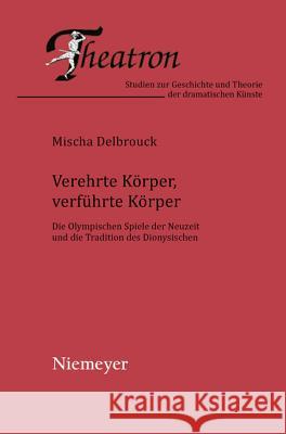 Verehrte Körper, verführte Körper Delbrouck, Mischa 9783484660434 Max Niemeyer Verlag