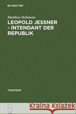 Leopold Jessner - Intendant der Republik Heilmann, Matthias 9783484660472 Max Niemeyer Verlag