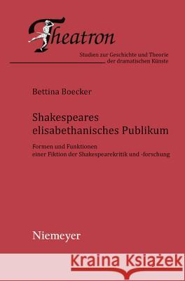 Shakespeares elisabethanisches Publikum Boecker, Bettina 9783484660489 Max Niemeyer Verlag