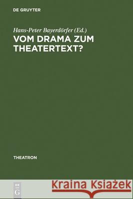 Vom Drama Zum Theatertext?: Zur Situation Der Dramatik in Ländern Mitteleuropas Bayerdörfer, Hans-Peter 9783484660526