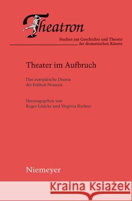 Theater im Aufbruch Roger Lüdeke, Virginia Richter 9783484660533 de Gruyter