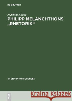 Philipp Melanchthons Rhetorik Knape, Joachim 9783484680067 Max Niemeyer Verlag