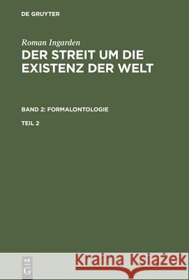 Roman Ingarden: Der Streit Um Die Existenz Der Welt. Band 2: Formalontologie. Teil 2 Ingarden, Roman 9783484700499