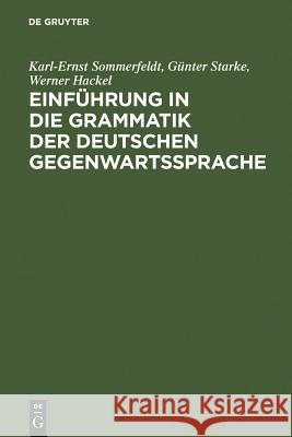 Einführung in Die Grammatik Der Deutschen Gegenwartssprache Karl-Ernst Sommerfeldt, Günter Starke, Werner Hackel 9783484730014