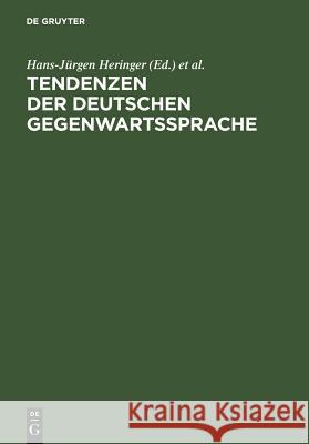 Tendenzen der deutschen Gegenwartssprache Hans-J Rgen Heringer Gunhild Samson Michael Kauffmann 9783484730168 Walter de Gruyter
