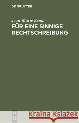 Für eine sinnige Rechtschreibung Zemb, Jean-Marie 9783484730472 Max Niemeyer Verlag