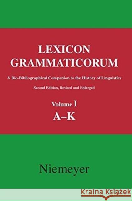 Lexicon Grammaticorum: A Bio-Bibliographical Companion to the History of Linguistics Harro Stammerjohann 9783484730687 Max Niemeyer Verlag