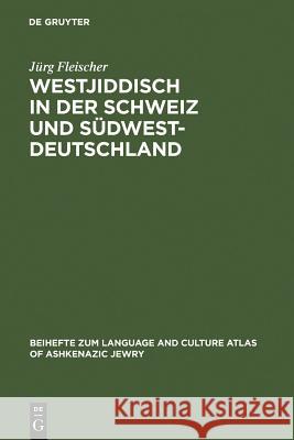 Westjiddisch in der Schweiz und Südwestdeutschland Fleischer, Jürg 9783484731042