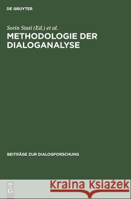 Methodologie der Dialoganalyse Sorin Stati, Edda Weigand 9783484750036 de Gruyter