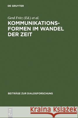 Kommunikationsformen im Wandel der Zeit Fritz, Gerd 9783484750210 Max Niemeyer Verlag