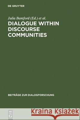Dialogue Within Discourse Communities: Metadiscursive Perspectives on Academic Genres Bamford, Julia 9783484750289 Max Niemeyer Verlag