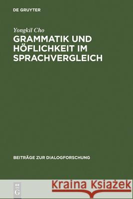 Grammatik und Höflichkeit im Sprachvergleich Cho, Yongkil 9783484750326 Max Niemeyer Verlag