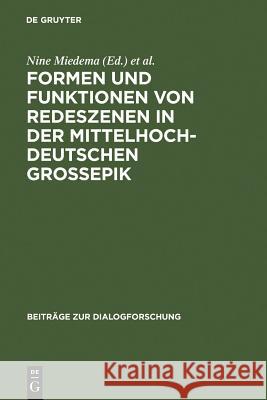 Formen Und Funktionen Von Redeszenen in Der Mittelhochdeutschen Großepik Miedema, Nine 9783484750364 Niemeyer, Tübingen