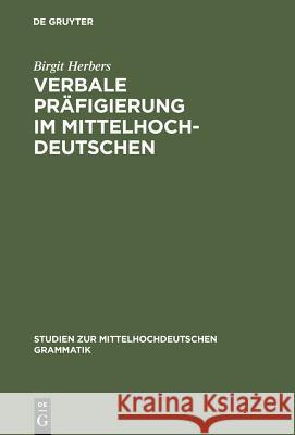 Verbale Präfigierung im Mittelhochdeutschen Herbers, Birgit 9783484770010 Max Niemeyer Verlag