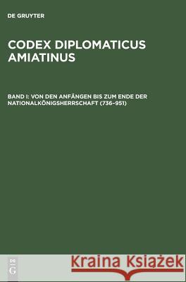 Codex diplomaticus Amiatinus, Band I, Von den Anfängen bis zum Ende der Nationalkönigsherrschaft (736-951) Kurze, Wilhelm 9783484800663 Max Niemeyer Verlag