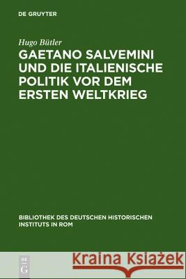 Gaetano Salvemini und die italienische Politik vor dem Ersten Weltkrieg Hugo Butler Hugo Ba1/4tler Hugo B 9783484800823 Max Niemeyer Verlag