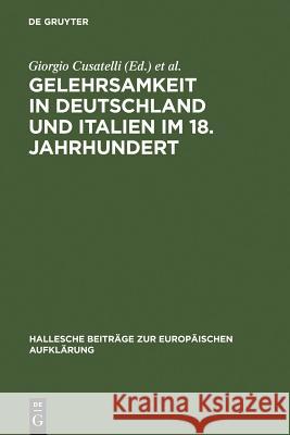 Gelehrsamkeit in Deutschland und Italien im 18. Jahrhundert Cusatelli, Giorgio 9783484810082 Max Niemeyer Verlag