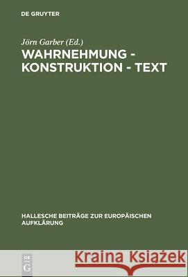 Wahrnehmung - Konstruktion - Text Garber, Jörn 9783484810129