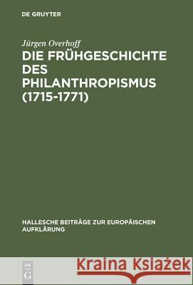 Die Frühgeschichte des Philanthropismus (1715-1771) Overhoff, Jürgen 9783484810266