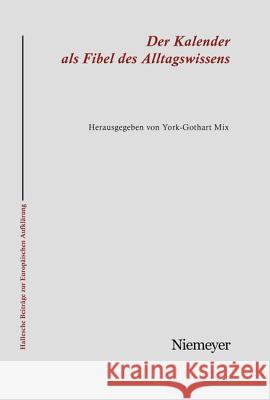 Der Kalender als Fibel des Alltagswissens York-Gothart Mix 9783484810273 de Gruyter