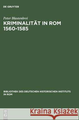 Kriminalität in ROM 1560-1585 Blastenbrei, Peter 9783484820821 Niemeyer, Tübingen