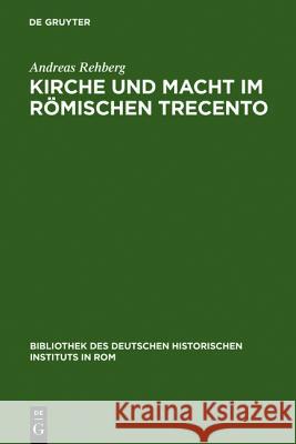 Kirche und Macht im römischen Trecento Rehberg, Andreas 9783484820883 Max Niemeyer Verlag