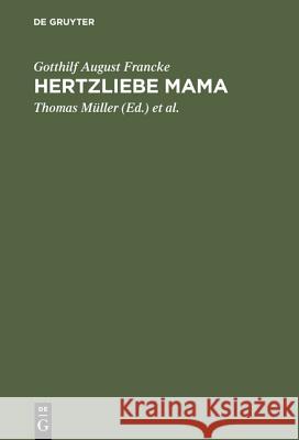 Hertzliebe Mama Francke, Gotthilf August 9783484842007 Max Niemeyer Verlag