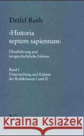 'Historia Septem Sapientum': Überlieferung Und Textgeschichtliche Edition Roth, Detlef 9783484891265 Max Niemeyer Verlag