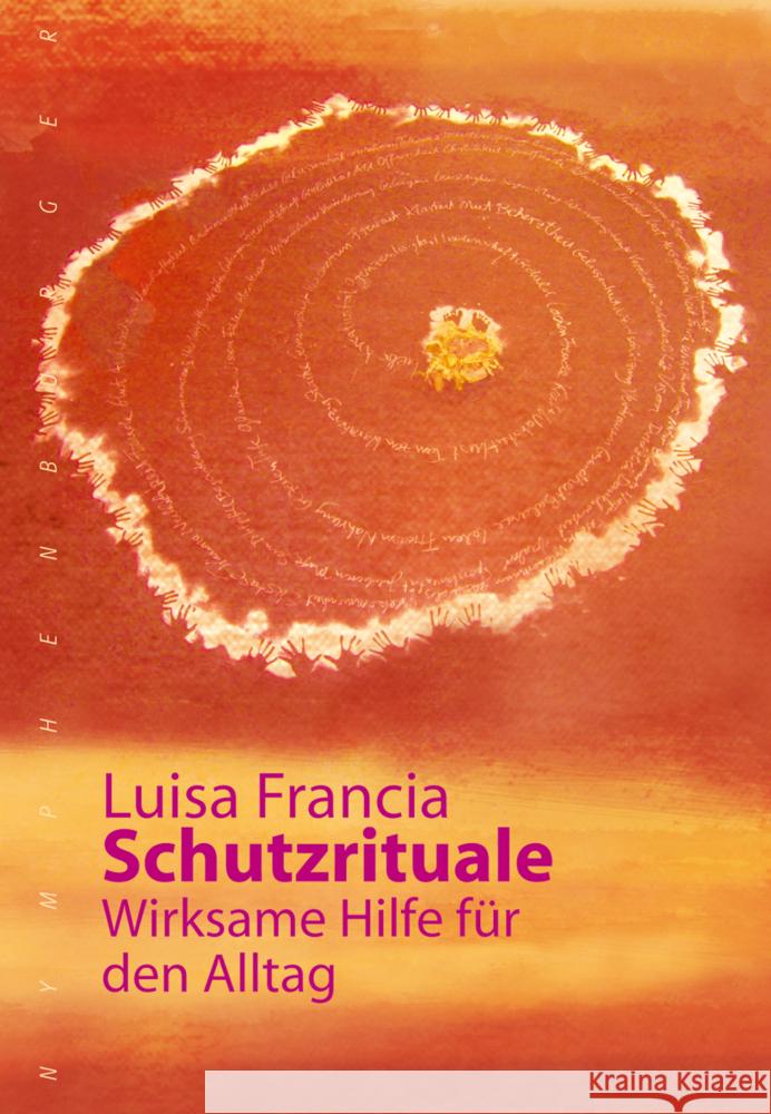 Schutzrituale : Wirksame Hilfe für den Alltag Francia, Luisa 9783485028257 nymphenburger