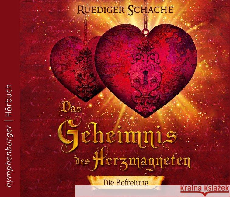 Das Geheimnis des Herzmagneten - Die Befreiung, 1 Audio-CD : Hörbuch mit Musik. (Das Geheimnis des Herzmagneten, Audio-CD, Tl.2) Schache, Ruediger 9783485029407