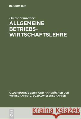 Allgemeine Betriebswirtschaftslehre Dieter Schneider 9783486203776 Walter de Gruyter