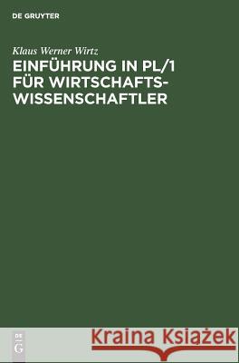 Einführung in Pl/1 Für Wirtschaftswissenschaftler Klaus Werner Wirtz 9783486212143