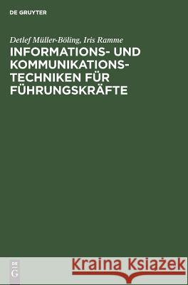 Informations- und Kommunikationstechniken für Führungskräfte Detlef Müller-Böling, Iris Ramme 9783486214963 Walter de Gruyter