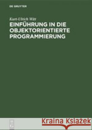 Einführung in die objektorientierte Programmierung Kurt-Ulrich Witt 9783486216158