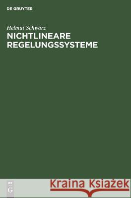 Nichtlineare Regelungssysteme Helmut Schwarz 9783486218336 Walter de Gruyter