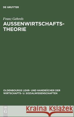 Außenwirtschaftstheorie Franz Gehrels 9783486220971 Walter de Gruyter