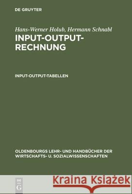 Input-Output-Rechnung: Input-Output-Tabellen: Einführung Hans-Werner Holub, Hermann Schnabl 9783486221275