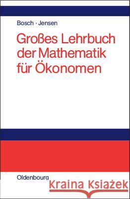 Großes Lehrbuch Der Mathematik Für Ökonomen Bosch, Karl 9783486224993 Oldenbourg