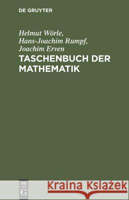 Taschenbuch der Mathematik Wörle, Helmut; Rumpf, Hans-Joachim; Erven, Joachim 9783486227505