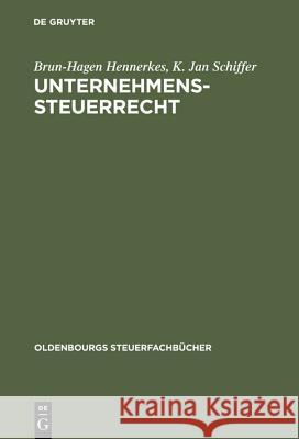 Unternehmens-Steuerrecht Hennerkes, Brun-Hagen 9783486227642 Oldenbourg Wissenschaftsverlag