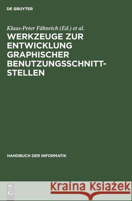 Werkzeuge Zur Entwicklung Graphischer Benutzungsschnittstellen: Grundlagen Und Beispiele Fähnrich, Klaus-Peter 9783486228892