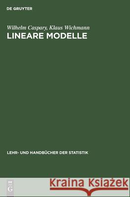 Lineare Modelle Wilhelm Caspary, Klaus Wichmann 9783486229103