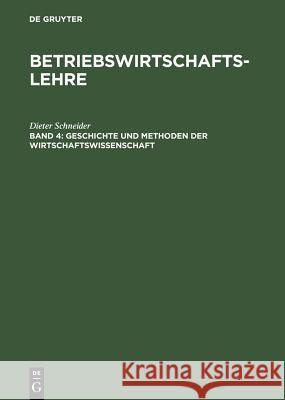 Geschichte Und Methoden Der Wirtschaftswissenschaft Dieter Schneider 9783486230352 Walter de Gruyter