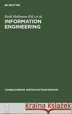 Information Engineering Heidi Heilmann, Lutz J Heinrich, Friedrich Roithmayr 9783486230635