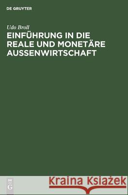 Einführung in die reale und monetäre Aussenwirtschaft Udo Broll 9783486231878 Walter de Gruyter