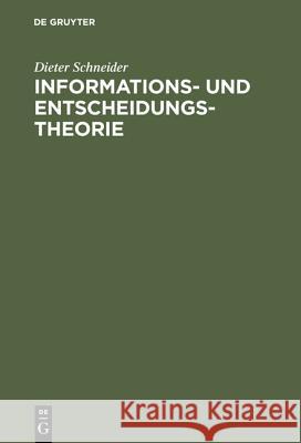 Informations- und Entscheidungstheorie Dieter Schneider 9783486232288 Walter de Gruyter