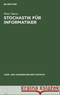 Stochastik für Informatiker Naeve, Peter 9783486232431 Oldenbourg Wissenschaftsverlag